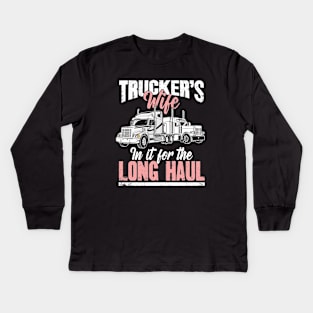 Trucker's wife in it for the long haul Kids Long Sleeve T-Shirt